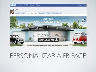 PERSONALIZAR A FB PAGE 
 
