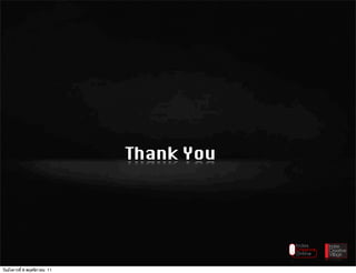 Thank You




วันอังคารที่ 8 พฤศจิกายน 11
 