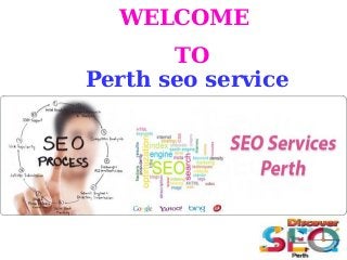 WELCOME
TO
Perth seo service
 