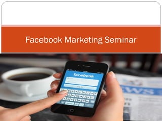 Facebook Marketing Seminar
 