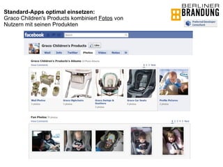 Standard-Apps optimal einsetzen:  Graco Children's Products kombiniert  Fotos  von  Nutzern mit seinen Produkten 