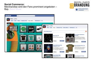 Social Commerce:  Merchandise wird den Fans prominent angeboten –  Bsp.  Band Muse 
