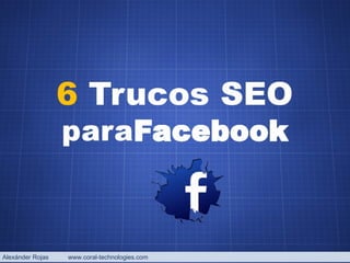 Alexánder Rojas  www.coral-technologies.com 