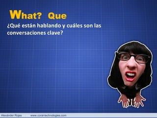 Alexánder Rojas  www.coral-technologies.com 