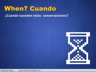 Alexánder Rojas  www.coral-technologies.com 