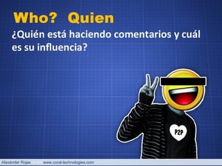 Alexánder Rojas  www.coral-technologies.com 