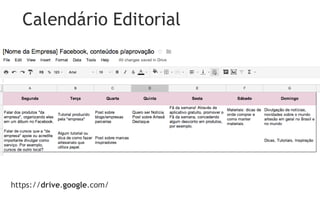 Calendário Editorial
https://drive.google.com/
 