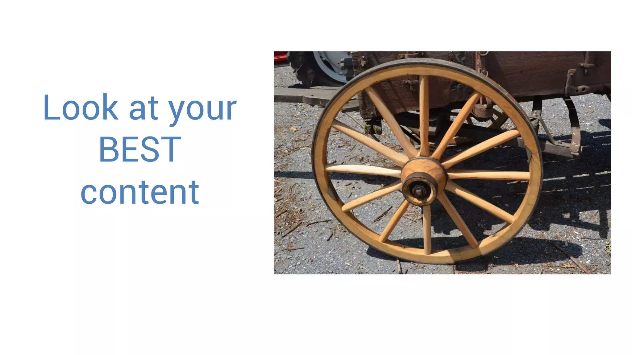 Look at your
BEST
content
 