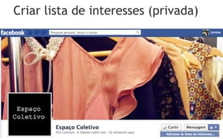 Criar lista de interesses (privada)
 