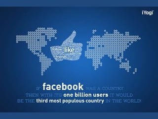 Facebook one billion users  third most populous country in the world