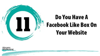 Do You Have A
Facebook Like Box On
Your Website
 
