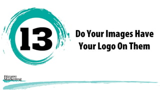Do Your Images Have
Your Logo On Them
 