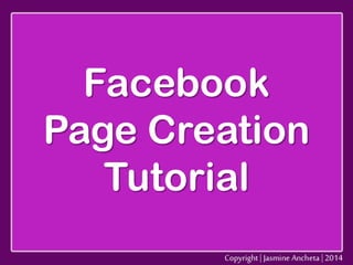 Facebook
Page Creation
Tutorial

 
