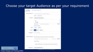 Creative Designs and Training (CDAT)
Choose your target Audience as per your requirement
Created By Vicky Khobragade
 