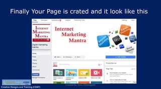 Creative Designs and Training (CDAT)
Finally Your Page is crated and it look like this
Created By Vicky Khobragade
 