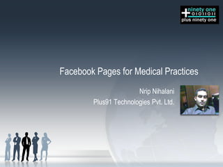 Facebook Pages for Medical Practices NripNihalani Plus91 Technologies Pvt. Ltd. 