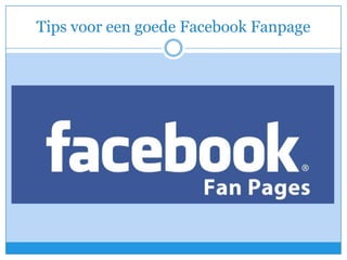 Tips voor een goede Facebook Fanpage
 