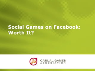 Social Games on Facebook: Worth It? 