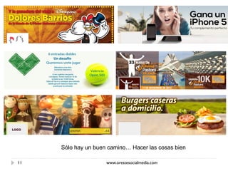 Sólo hay un buen camino… Hacer las cosas bien

11                   www.orestesocialmedia.com
 