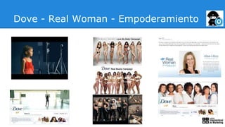 Dove - Real Woman - Empoderamiento
 
