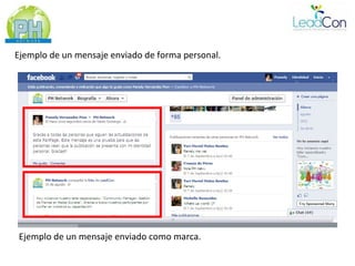 Ejemplo de un mensaje enviado de forma personal.




Ejemplo de un mensaje enviado como marca.
 