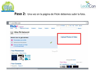 Paso 2:   Una vez en la página de Flickr debemos subir la foto.
 