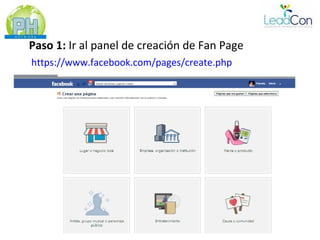 Paso 1: Ir al panel de creación de Fan Page
https://www.facebook.com/pages/create.php
 
