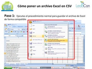 Cómo poner un archivo Excel en CSV

Paso 1:    Ejecutas el procedimiento normal para guardar el archivo de Excel
de forma compatible.
 