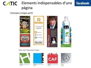 Elements indispensables d’una
            pàgina
•Exemples imatges perfil
 