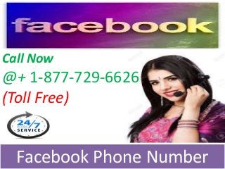 Facebook Phone Number
Call Now
@+ 1-877-729-6626
(Toll Free)
 