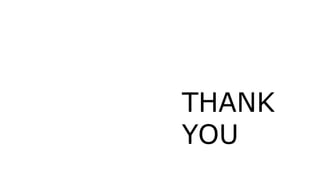 THANK 
YOU 
