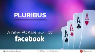 PLURIBUS
A new POKER BOT by
 