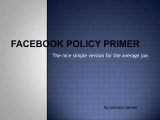 The nice simple version for the average joe.




                       By Anthony Geisler
 