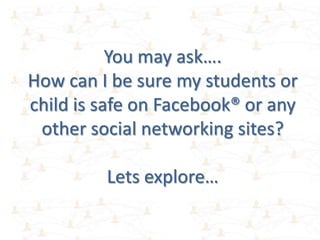 Facebook® Advice for Parents
What you should know, click to find out..




                  Created by:
 
