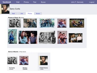 facebook Wall Photos Flair Boxes John F. Kennedy Logout Wall Info Photos Boxes Photos of Darry 10  Photos Darry’s Albums   2 Photo Alums  The Family 5 photos My Boys 5 photos Profile Pictures  1 photo Darry Curtis 
