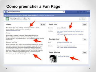 Como preencher a Fan Page
Luciano Larrossa Escola Freelancer
 