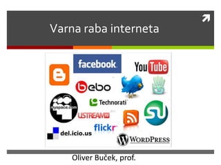 Varna raba interneta Oliver Buček, prof. 