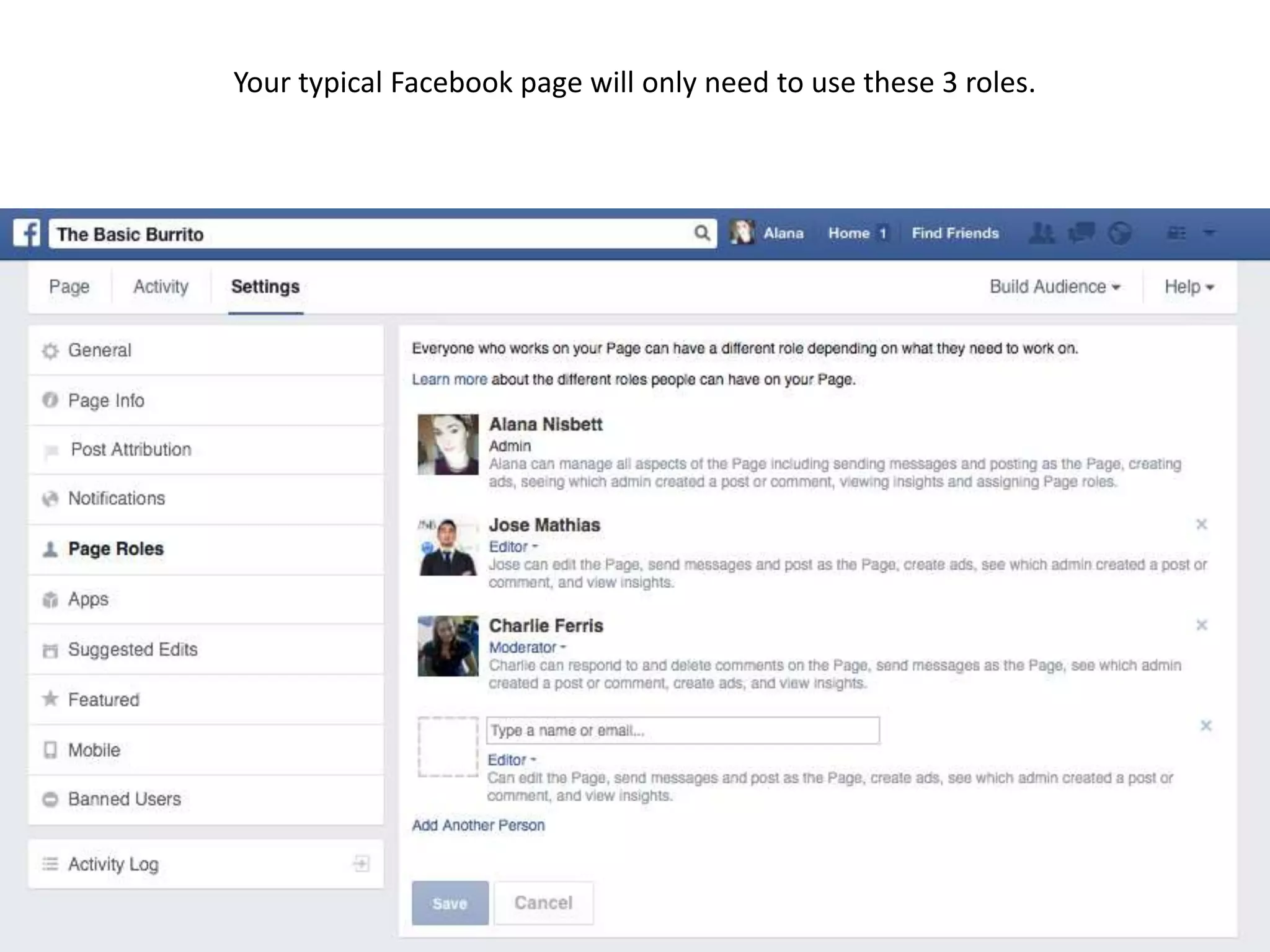 18 
Your typical Facebook page will only need to use these 3 roles. 
 