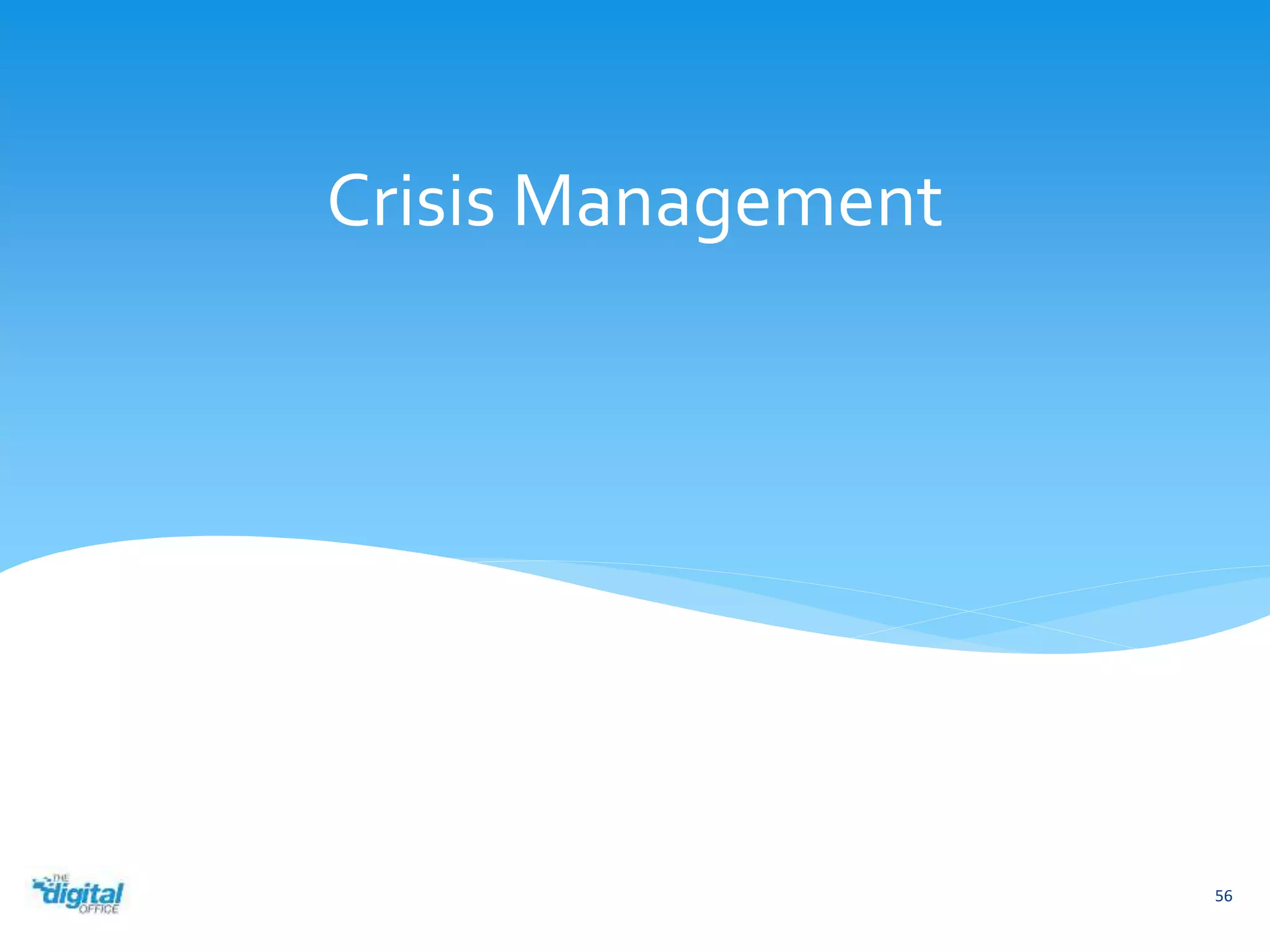 Crisis Management 
56 
 