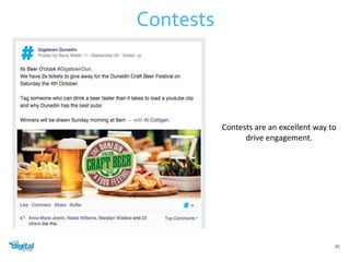 35 
Contests 
Contests are an excellent way to 
drive engagement. 
 