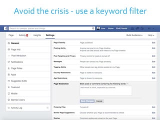 57 
Avoid the crisis - use a keyword filter 
 