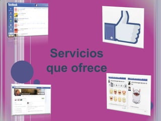 Servicios
que ofrece

 