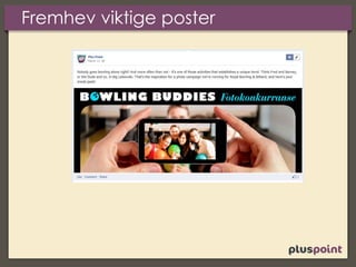 Fremhev viktige poster
 