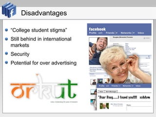 Disadvantages“College student stigma”Still behind in international marketsSecurityPotential for over advertising