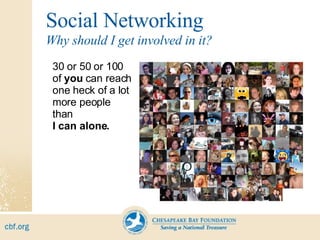 Social Networking 30 or 50 or 100 of  you  can reach one heck of a lot more people than  I can alone. Why should I get involved in it? 