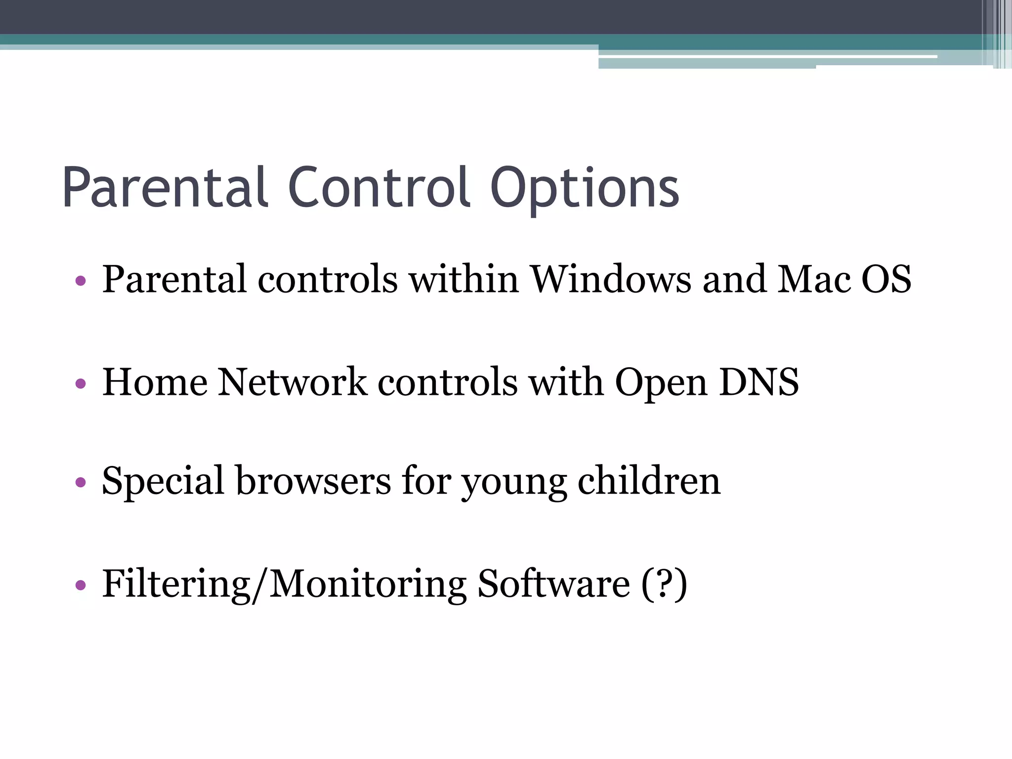 Parents of Older TeensAsk to see their sites—			they’re still under your roof.Reality check: If they’re posting photos & info they don’t want parents to see, they probably shouldn’t be posting it online in the first place.