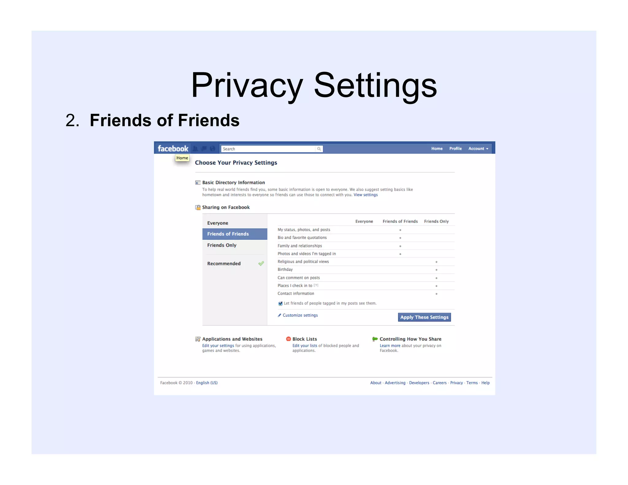 Privacy Settings
2. Friends of Friends
 