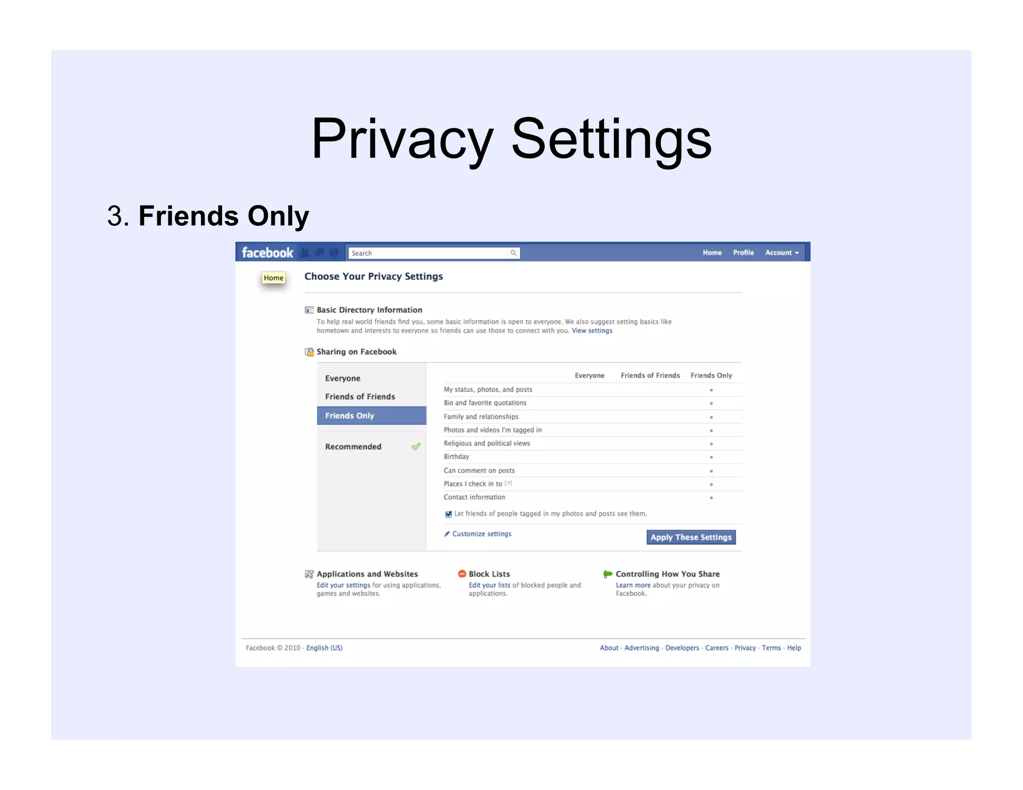 Privacy Settings
3. Friends Only
 