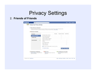 Privacy Settings
2. Friends of Friends
 