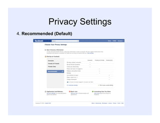 Privacy Settings
4. Recommended (Default)
 